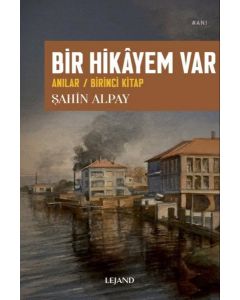 Bir Hikayem Var - Anılar - Birinci Kitap
