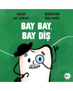 Bay Bay, Bay Diş