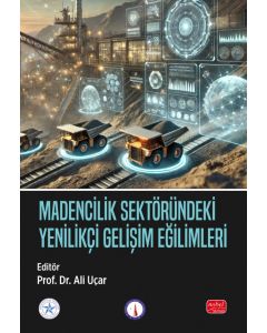Madencilik Sektöründeki Yenilikçi Gelişim Eğilimleri