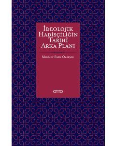 İdeolojik Hadisçiliğin Tarihî Arka Planı