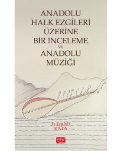 Anadolu Halk Ezgileri Üzerine Bir İnceleme ve Anadolu Müziği