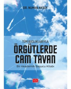 Tüm Başlıklarıyla Örgütlerde Cam Tavan