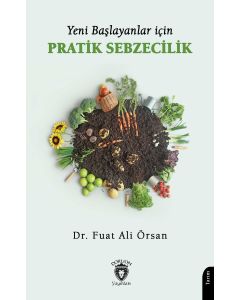 Yeni Başlayanlar İçin Pratik Sebzecilik