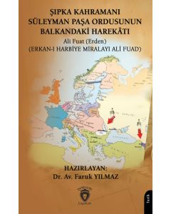 Şıpka Kahramanı Süleyman Paşa Ordusunun Balkandaki Harekâtı