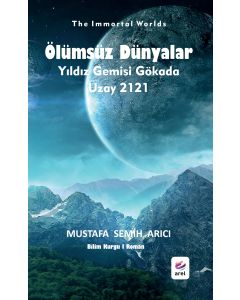 Ölümsüz Dünyalar - Yıldız Gemisi Gökada Uzay 2121
