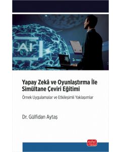 Yapay Zekâ ve Oyunlaştırma İle Simultane Çeviri Eğitimi 