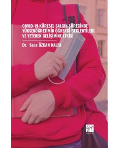 Covid-19 Küresel Salgın Sürecinde Yükseköğretimin Öğrenci Beklentileri Ve Yetenek Gelişimine Etkisi