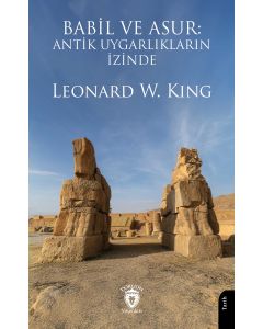 Babil ve Asur : Antik Uygarlıkların İzinde