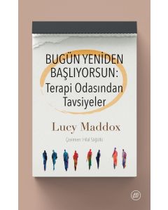 Bugün Yeniden Başlıyorsun: Terapi Odasından Tavsiyeler