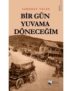 Bir Gün Yuvama Döneceğim