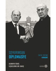 Soykırımdan Diplomasiye Almanya-İsrail İlişkilerine Bir Bakış