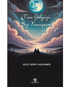 Tüm Gökyüzü Bizi Konuşacak