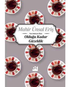 Olduğu Kadar Güzeldik