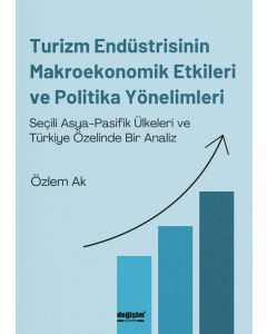 Turizm Endüstrisinin Makroekonomik Etkileri ve Politika Yönelimleri