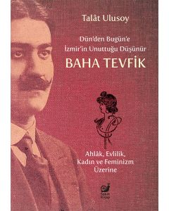 Dün’den Bugün’e İzmir’in Unuttuğu Düşünür Baha Tevfik