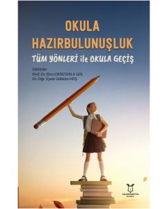 Okula Hazırbulunuşluk - Tüm Yönleri ile Okula Geçiş