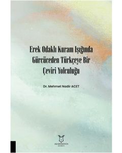 Erek Odaklı Kuram Işığında Gürcüceden Türkçeye Bir Çeviri Yolculuğu