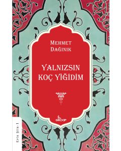 Yalnızsın Koç Yiğidim