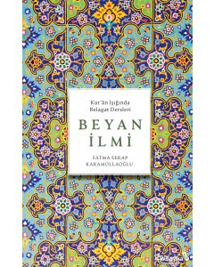 Beyan İlmi - Kur'ân Işığında Belagat Dersleri