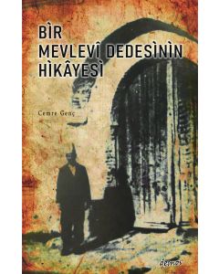 Bir Mevlevi Dedesinin Hikayesi