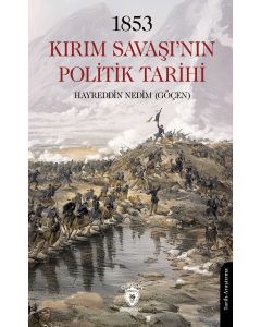 1853 Kırım Savaşı'nın Politik Tarihi