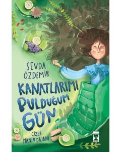 Kanatlarımı Bulduğum Gün
