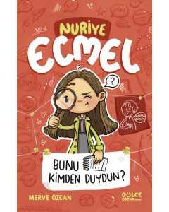 Nuriye Ecmel 3 - Bunu Kimden Duydun? 