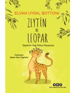 Zeytin ve Leopar - Zeytinin Yağ Olma Macerası