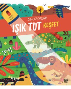 Işık Tut Keşfet Dinazorlar - Fenerli Kitap (Ciltli)