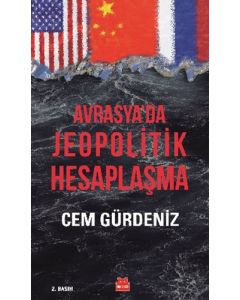 Avrasya’da Jeopolitik Hesaplaşma