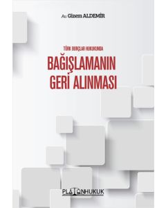 Türk Borçlar Hukukunda Bağışlamanın Geri Alınması