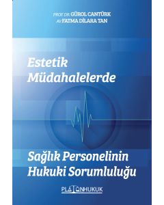 Estetik Müdahalelerde Sağlık Personelinin Hukuki Sorumluluğu