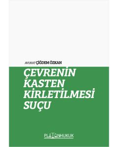 Çevrenin Kasten Kirletilmesi Suçu