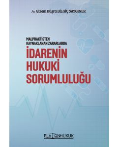 Malpraktisten Kaynaklanan Zararlarda İdarenin Hukuki Sorumluluğu