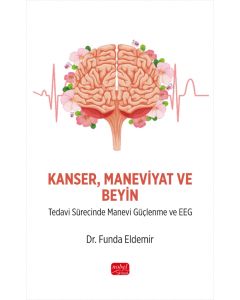  Kanser Maneviyat ve Beyin - Tedavi Sürecinde Manevi Güçlenme ve EEG