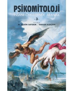 Psikomitoloji Öyküleri 3 - İnsanı Öykülerinde Aramak