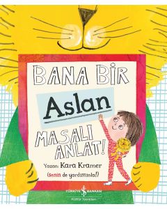 Bana Bir Aslan Masalı Anlat !