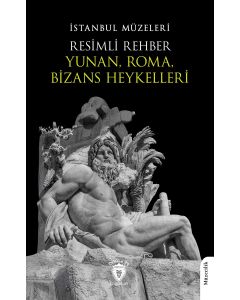 Resimli Rehber Yunan, Roma, Bizans Heykelleri