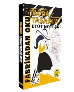 Moda Tasarım-Fabrikadan Okula Etüt Notları