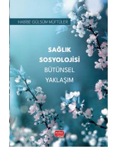 Sağlık Sosyolojisi Bütünsel Yaklaşım