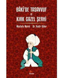 Bâkî’de Tasavvuf ve Kırk Gazel Şerhi