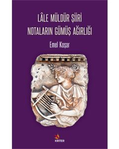 Lâle Müldür Şiiri Notaların Gümüş Ağırlığı