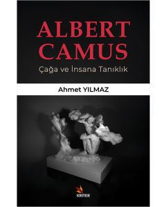 Albert Camus - Çağa ve İnsana Tanıklık