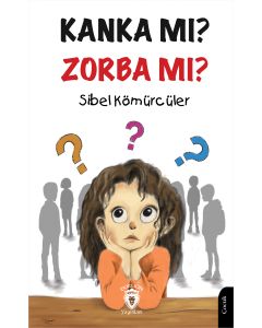 Kanka mı ? Zorba mı ?