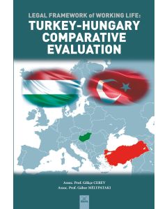 Legal Framework Of Working Life - Turkey-Hungary Comparative Evaluation