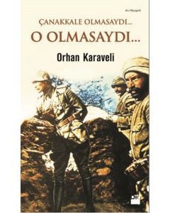 Çanakkale Olmasaydı O Olmasaydı