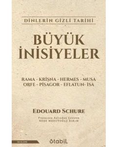 Büyük İnisiyeler - Dinlerin Gizli Tarihi