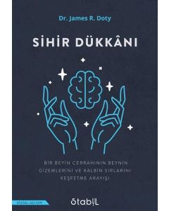 Sihir Dükkanı - Bir Beyin Cerrahinin Beynin Gizemlerini ve Kalbin Sırlarını Keşfetme Arayışı