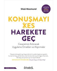 Konuşmayı Kes, Harekete Geç