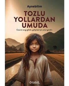 Tozlu Yollardan Umuda